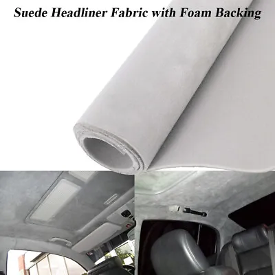 Suede Headliner Fabric Foam Backed Material Repair Auto Roof Upholstery 76 X60  • $51.99