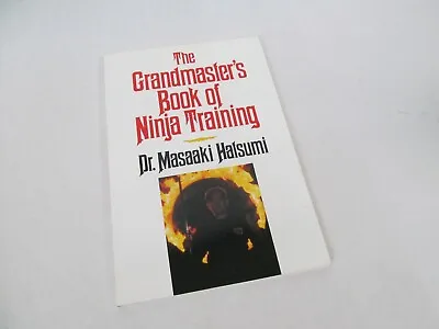 The Grandmaster's Book Of Ninja Training By Masaaki Hatsumi (1988 Trade... • $14.99