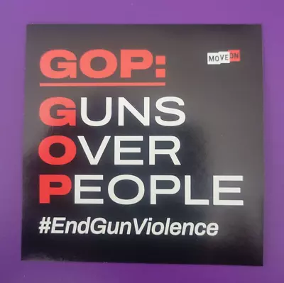  GOP: Guns Over People  Sticker Decal Move On NEW Approx. 4  X 4  • $9.99