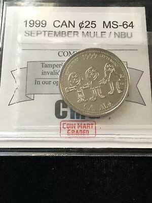 1999  September MULE Coin Mart Graded Canadian 25 Cent **MS-64 NBU** • $72.62