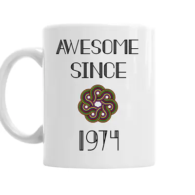 50th Birthday Gift Awesome Since 1974 Gift Idea For Men/women/gift/present/mug • £8.95