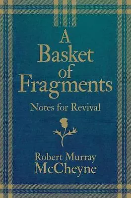 A Basket Of Fragments: Notes For Revival By R.M. McCheyne (English) Hardcover Bo • $21.29