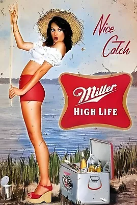 Nice Catch Miller High Life Funny Sign Weatherproof Aluminum • $24.99