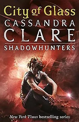 £2.86 • Buy City Of Glass (The Mortal Instruments, Book 3), Clare, Cassandra, Used; Good Boo
