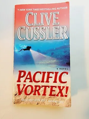 Dirk Pitt Adventure Series Pacific Vortex! : A Novel By Clive Cussler (2010 PB • $14.99