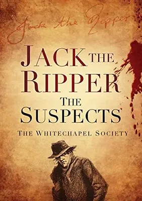 Jack The Ripper: The Suspects (Whitechapel Society) By Society Book The Cheap • £7.99