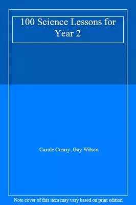 100 Science Lessons For Year 2Carole Creary Gay Wilson • £2.68