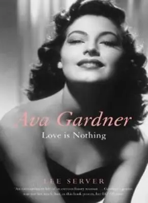 £3.61 • Buy Ava Gardner: Love Is Nothing By Lee Server