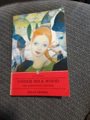 Under Milk Wood The Definitive Edition Dylan Thomas. • £2.99