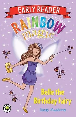 Rainbow Magic: Early Reader Belle The Birthday Fairy By Daisy Meadows • £2.51