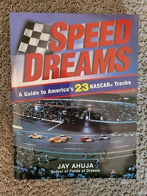 Speed Dreams : A Guide To America's 23 Nascar Tracks By Jay Ahuja (2002 UK-B... • $3.49