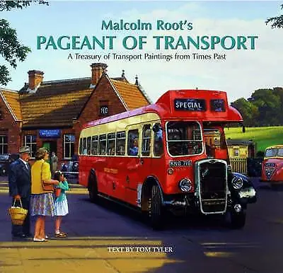 Malcolm Root's Pageant Of Transport By Malcolm Root Tom Tyler (Hardcover 2006) • £16.28