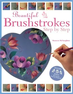 Beautiful Brushstrokes Step By Step Mcnaughton Mauree • $7.69