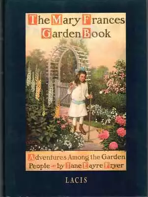MARY FRANCES GARDEN BOOK Or Adventures Among The Garden People • $27