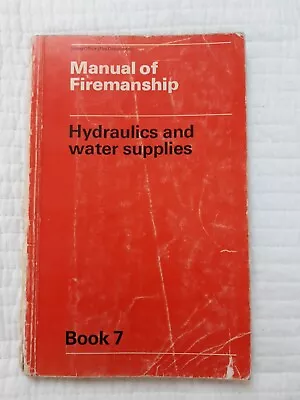 Manual Of Firemanship Hydraulics And Water Supplies • £5