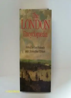 The London Encyclopedia By Ben Weinreb Christopher Hibbert. 0333300246 • £3.50