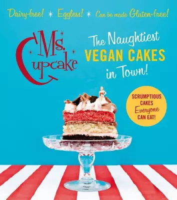 Ms Cupcake: Discover Indulgent Vegan Bakes • £4.25