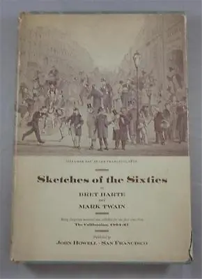 Sketches Of The Sixties Bret Harte Mark Twain 1926 John Howell 1st Limited Ed Dj • $167.50