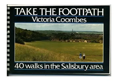 Take The Footpath - 40 Walks In The Salisbury Area (with ... By Victoria Coombes • £12.99