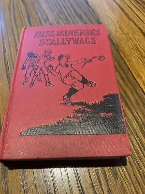 MISS MINERVA'S SCALLYWAGS Vintage 1st Edition 1927 Hardcover • $25.50