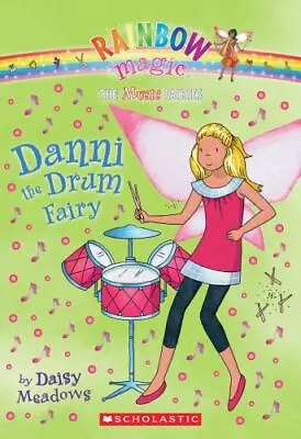 Danni The Drum Fairy: A Rainbow Magic B- Daisy Meadows 9780545106276 Paperback • $5.13