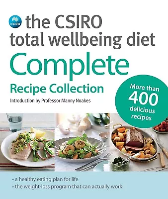 The CSIRO Total Wellbeing Diet: Complete Recipe Collection - Lose Weight NEW AU • $33.99