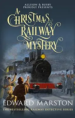 A Christmas Railway Mystery (Railway Detective) By Edward Marst .9780749021696 • £2.74