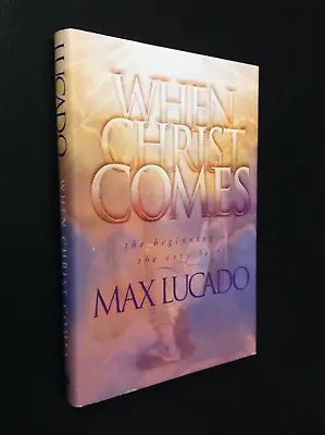 When Christ Comes By Max Lucado 1999 HC/DJ BCE (Brand New) Word • $9.50
