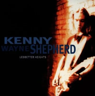 Kenny Wayne Shepherd - Ledbetter Heights - Kenny Wayne Shepherd CD OUVG The The • £3.49