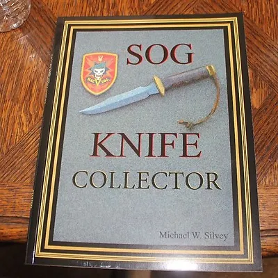 SOG Knife Collector Michael W. Silvey Vietnam • $15.99