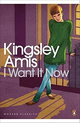 I Want It Now (Penguin Modern Classics)-Kingsley Amis • £3.36