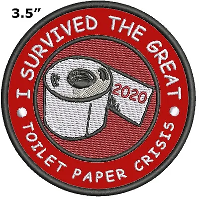 Tp01 I Survived The Great Toilet Paper Crisis 2020 Embroidered Patch Hook & Loop • $4.75