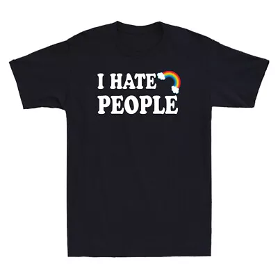 I Hate People Rainbow Funny Social Distancing Gift Novelty Men's Cotton T-Shirt • $26.39