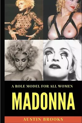 Madonna: A Role Model For All Women : A Mix Of Talent Determination Humil... • $11.26