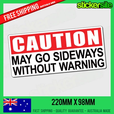 $8.95 • Buy CAUTION MAY GO SIDEWAYS FUNNY STICKER - Car JDM Decal, Drift Illest Race Skyline