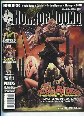Horrorhound Magazine #46 -  The Toxic Avenger - 30th Ann  Cover - Mar/apr - 2014 • $11.95