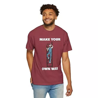 Make Your Own Way Unisex Garment-Dyed T-shirt • $23.28