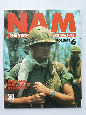 NAM The Vietnam Experience 1965-75 Volume #6 - Orbis Publishing 1990 VF 8.0 • £7.95