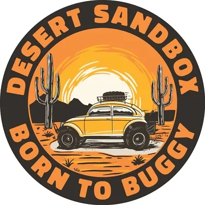 DESERT SANDBOX Born To Buggy Desert Baja Bug VW Volkswagen Window Bumper STICKER • $4.95