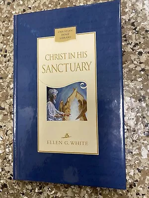 Christ In His Sanctuary (Christian Home Library) By Ellen G. White (hardcover) • $12