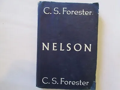 ''Nelson'' - C.S. Forester - Pub. The Bodley Head - 1946 Reprint. • £4