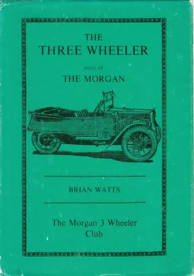 The Three Wheeler - Story Of Morgan (The Morgan 3 Wheeler Club) • $38.49