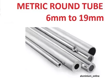 £5.48 • Buy ALUMINIUM ROUND TUBE METRIC 6mm 8mm 10mm 12mm 13mm 14mm 15mm 16mm 18mm 19mm 