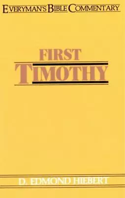 First Timothy- Everyman's Bible Commentary By Hiebert D. Edmond • $5.38