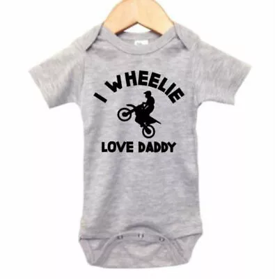 I WHEELIE LOVE DADDY BABY DIRT BIKE MOTOCROSS Infant Bodysuit DAD Romper • $16.99