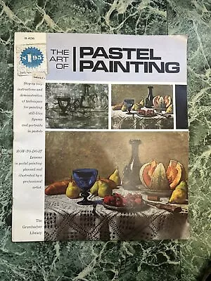 The Art Of PASTEL PAINTING By The Grumbacher Library B-406 Vintage 1973 • $14.99