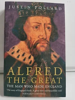 £5.95 • Buy Alfred The Great, The Man Who Made England By Justin Pollard, Biography Book