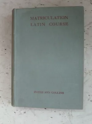 Vintage Book 1946 Matriculation Latin Course Hayes Collins H/B Language Textbook • £12