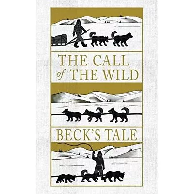 The Call Of The Wild: Beck's Tale By Jack London Willi - Paperback NEW Jack Lon • £13.01