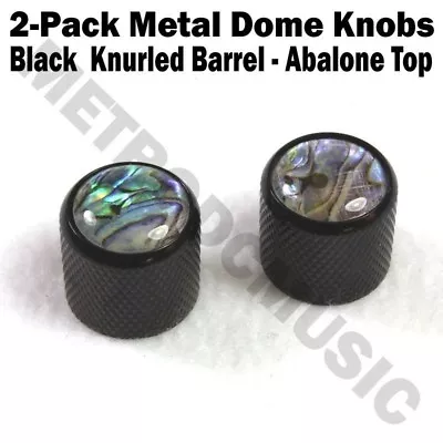 $9.99 • Buy 2-Pack Metal Dome Knobs - Black Knurled Barrel - Abalone Top Guitar Control NEW